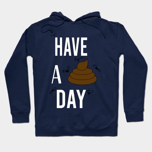 Have a shitty day Gift Funny, poop emoji Unisex Adult Clothing T-shirt, friends Shirt, family gift, shitty gift,Unisex Adult Clothing, funny Tops & Tees, gift idea. Hoodie by Aymanex1